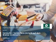 Verkäufer / Verkäuferin (m/w/d) auf dem Bremer Großmarkt - Bremen