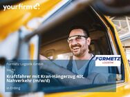 Kraftfahrer mit Kran-Hängerzug 40t, Nahverkehr (m/w/d) - Erding