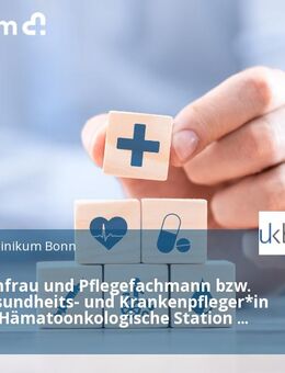 Pflegefachfrau und Pflegefachmann bzw. (Fach-)Gesundheits- und Krankenpfleger*in (m/w/d) - Hämatoonkologische Station Liebermeister - Bonn
