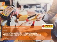 Neueröffnung Berlin - Friedrichshain! Abteilungsleiter (m/w/d) Verkauf Vollzeit - Berlin