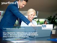 Mitarbeiterin / Mitarbeiter im School Office - Bereich Academic and Student Affairs (m/w/d) (CIT2024-47) - Garching (München)