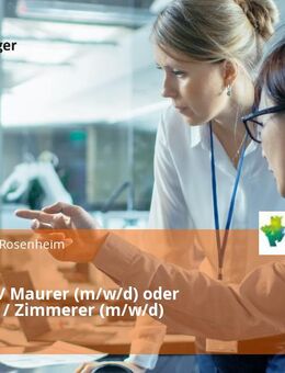 Maurerin / Maurer (m/w/d) oder Zimmerin / Zimmerer (m/w/d) - Riedering