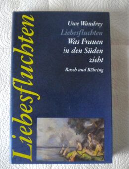 Liebesfluchten,Uwe Wandrey,Rasch und Röhring Verlag,1992 - Linnich