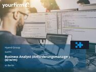 Business Analyst (Anforderungsmanager) (d/w/m) - Berlin