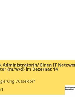 IT Netzwerk Administratorin/ Einen IT Netzwerk Administrator (m/w/d) im Dezernat 14 - Düsseldorf