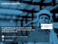 Projektleitung im konstruktiven Ingenieurbau / Instandsetzung von Brücken (w/m/d) - München