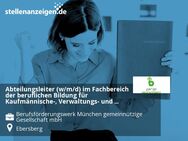 Abteilungsleiter (w/m/d) im Fachbereich der beruflichen Bildung für Kaufmännische-, Verwaltungs- und Gesundheitsberufe - Ebersburg