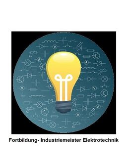 Fortbildung- Industriemeister Elektrotechnik - Berlin