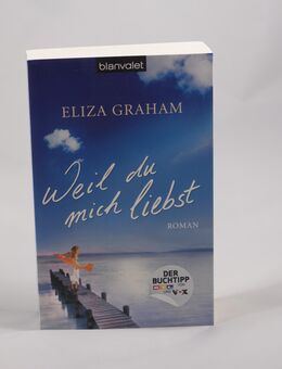 Eliza Graham : Weil du mich liebst - 0,50 € - Helferskirchen