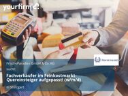 Fachverkäufer im Feinkostmarkt- Quereinsteiger aufgepasst! (w/m/d) - Stuttgart