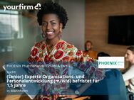 (Senior) Experte Organisations- und Personalentwicklung (m/w/d) befristet für 1,5 Jahre - Mannheim