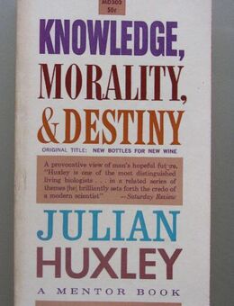 Julian Huxley: Knowledge, Morality, and Destiny (1960) - Münster