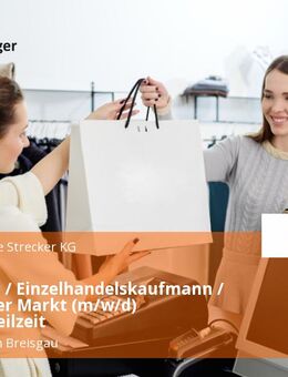 Verkäufer / Einzelhandelskaufmann / Mitarbeiter Markt (m/w/d) Vollzeit/Teilzeit - Freiburg (Breisgau)