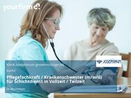 Pflegefachkraft / Krankenschwester (m/w/d) für Schichtdienst in Vollzeit / Teilzeit - München