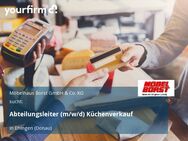 Abteilungsleiter (m/w/d) Küchenverkauf - Ehingen (Donau)