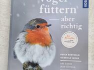 Vögel füttern- aber richtig Peter Berthold, Gabriele Mohr Kosmos Verlag - Horgenzell