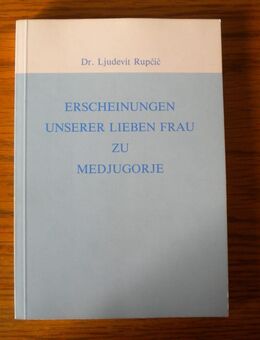 Erscheinungen unserer Lieben Frau zu Medjugorje,Dr.Ljudevit Rupcic,Miriam Verlag,1984 - Linnich