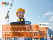 Bautechniker (m/w/d) als Straßenmeister (m/w/d) - Neuburg (Donau)