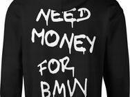 BMW Herren Hoodie "Need Money for BMW" mit Rückenaufdruck – Perfekt für BMW-Fans! Design34 - Ingolstadt