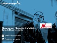 Obermonteur / Bauleiter (m/w/d) im Bereich Elektrotechnik - Frankfurt (Main)