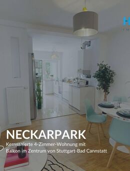 NECKARPARK - Kernsanierte 4-Zimmer-Wohnung mit Balkon im Zentrum von Stuttgart-Bad Cannstatt - Stuttgart