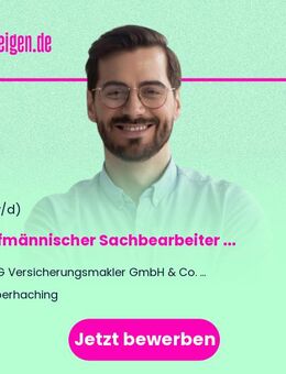 Kaufmännischer Sachbearbeiter (m/w/d) im Bereich Versicherungen und Finanzen / Kundenbetreuer / Versicherungsberater im Innendienst - Oberhaching