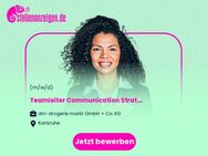 Teamleiter Communication Strategy – Brand Relations (w/m/d) - Karlsruhe