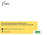 Hochschulabsolvent Mathematik / Naturwissenschaften als Analyst (m/w/d) - München