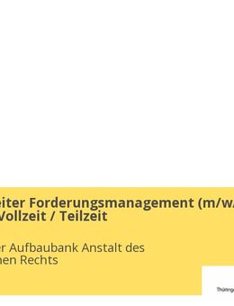 Sachbearbeiter Forderungsmanagement (m/w/d) für Zuschüsse Vollzeit / Teilzeit - Erfurt