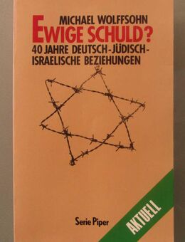 Wolffsohn: Ewige Schuld? 40 Jahre dt.-jüd.-israel. Beziehungen (signiert, 1988) - Münster