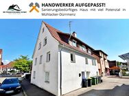 HANDWERKER AUFGEPASST - Sanierungsbedürftiges Haus mit Potenzial in Mühlacker-Dürrmenz! - Mühlacker