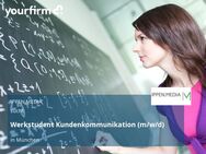 Werkstudent Kundenkommunikation (m/w/d) - München