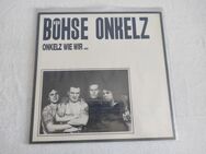 Böhse Onkelz - Onkelz Wie Wir, 1987, Vinyl, Schallplatte, LP - Tauberbischofsheim Zentrum
