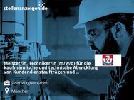 Meister/in, Techniker/in (m/w/d) für die kaufmännische und technische Abwicklung von Kundendienstaufträgen und Kleinbaustellen - München