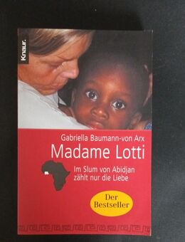 Madame Lotti: im Slum von Abidjan zählt nur die Liebe. Knaur Verlag Taschenbuch - Essen