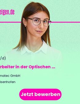 Mitarbeiter (w/m/d) in der Optischen Fertigung - Oberhaching