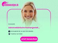 Zahnmedizinische Fachangestellte (m/w/d) - Frankfurt (Main)