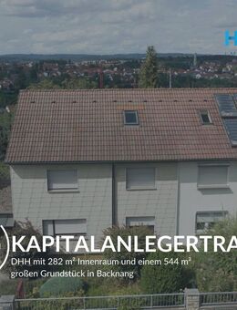 KAPITALANLEGERTRAUM - DHH mit 282 m² Innenraum und einem 544 m² großen Grundstück in Backnang - Backnang