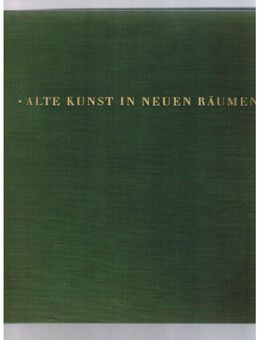 Alte Kunst in neuen Räumen,Hrsg. J.E.Schuler,Schuler Verlag,1966 - Linnich