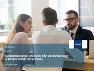 Kundenberater (m/w/d) Kfz-Versicherung (Teilzeit mind. 32 St./Wo.) - München