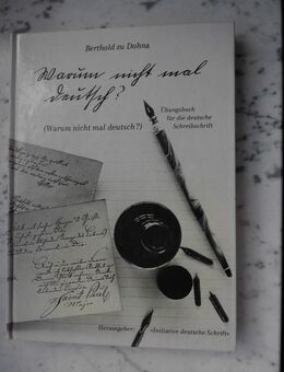 Warum nicht mal deutsch? Übungsbuch für die deutsche Schreibschrift. Kleine Einführung in die Kunst des schönen Schreibens. Buch von Berthold zu Drohna, 5,- - Flensburg