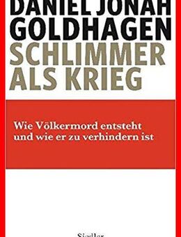 Daniel Jonah Goldhagen - Schlimmer als Krieg - Köln
