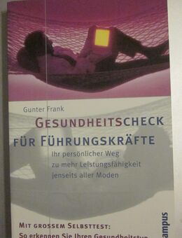 Gesundheitscheck für Führungskräfte - Ihr persönlicher Weg zu mehr Leistungsfähigkeit jenseits aller Methoden, Gunter Frank, neuwertig - München