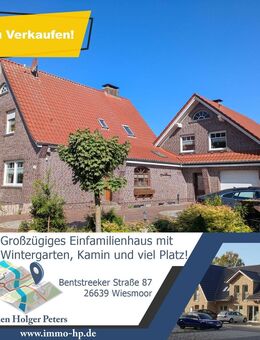 Großzügiges Einfamilienhaus mit Wintergarten, Kamin, ELW und viel Platz zum Leben - Wiesmoor