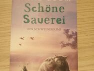 Schöne Sauerei: Ein Schweinekrimi - Blum, Arne - Essen