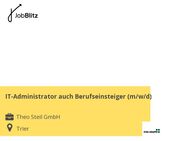 IT-Administrator auch Berufseinsteiger (m/w/d) - Trier
