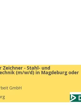Technischer Zeichner - Stahl- und Metallbautechnik (m/w/d) in Magdeburg oder Gardelegen - Magdeburg