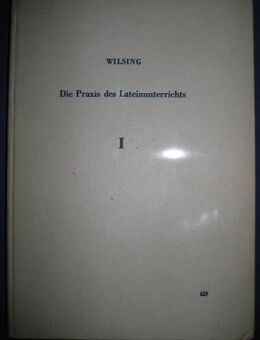 2 Lehrbücher „Die Praxis des Lateinunterrichts“ von Niels Wirsing, Teil I – Probleme des Sprachunterrichts (B019CQ8ZJU) und Teil II – Probleme der Lektüre (B0000BPOFG) - Unterleinleiter