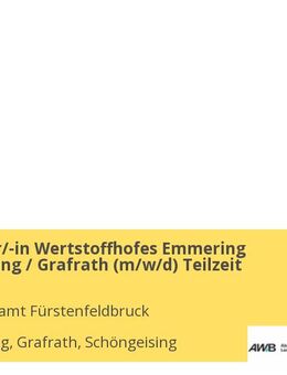 Mitarbeiter/-in Wertstoffhofes Emmering /Schöngeising / Grafrath (m/w/d) Teilzeit - Schöngeising