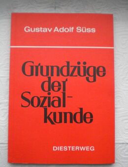 Grundzüger der Sozialkunde,Gustav Adolf Süss,Diesterweg Verlag,1972 - Linnich
